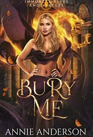 Bury Me (Immortal Vices and Virtues: Her Monstrous Mates #6)