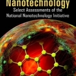 Nanotechnology: Select Assessments of the National Nanotechnology Initiative