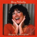 Changing My Point Of View by Sherry McCamley