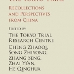 The Tokyo Trial: Recollections and Perspectives from China