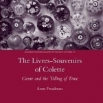 The Livres-souvenirs of Colette: Genre and the Telling of Time