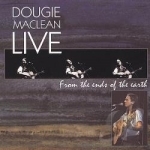 Live from the Ends of the Earth by Dougie Maclean