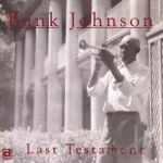 Last Testament by Bunk Johnson