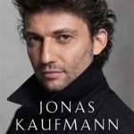 Jonas Kaufmann: The Authorised Biography: In Conversation with