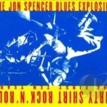 Dirty Shirt Rock &#039;n&#039; Roll: The First Ten Years by The Jon Spencer Blues Explosion