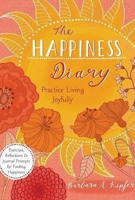 The Happiness Diary: The Practice of Finding and Savoring Things to Be Joyful About