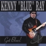 Got Blues by Kenny &quot;Blue&quot; Ray