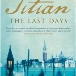 Titian: The Last Days