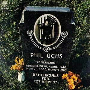 Rehearsals for Retirement by Phil Ochs
