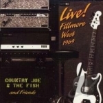 Live! Fillmore West 1969 by Country Joe &amp; The Fish