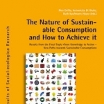 The Nature of Sustainable Consumption and How to Achieve it