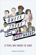 Queer, There, and Everywhere: 23 People Who Changed the World