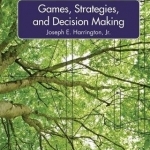 Games, Strategies, and Decision Making