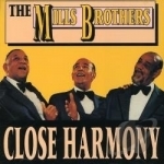 Close Harmony by The Mills Brothers