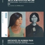 Cinema&amp;Cie. International Film Studies Journal: Archives in Human Pain: Circulation, Persistence, Migration: Volume XV