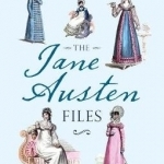 The Jane Austen Files: A Complete Anthology of Letters &amp; Family Recollections