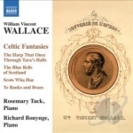 William Vincent Wallace: Celtic Fantasies by Bonynge / Tuck / Wallace