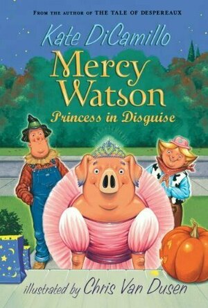 Mercy Watson: Princess in Disguise