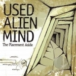 Placement Aside by Used Alien Mind