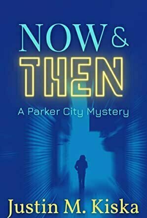 Now &amp; Then (Parker City Mystery #1)