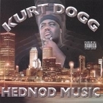 Hednod Music by Kurt Dogg