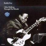 I Was Walking Through the Woods by Buddy Guy