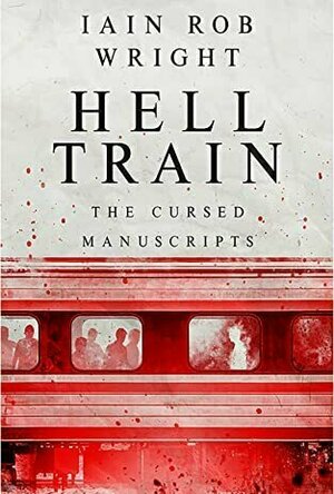 Hell Train (The Cursed Manuscripts)