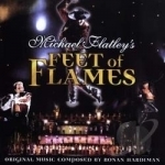 Michael Flatley&#039;s Feet of Flames Soundtrack by Ronan Hardiman