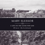 Mary Slessor: A Life on the Altar for God