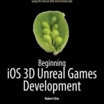 Beginning IOS 3D Unreal Games Development