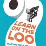Learn on the Loo: Making Your Me-Time More Productive