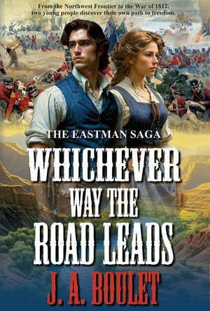 Whichever Way The Road Leads (The Eastman Saga #1)