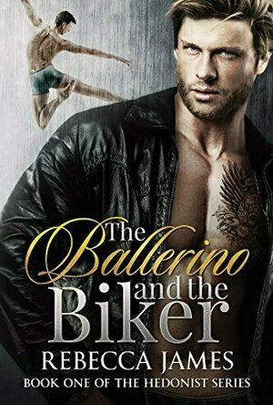 The Ballerino and the Biker (The Hedonist, #1)