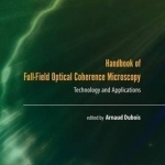 Handbook of Full-Field Optical Coherence Microscopy: Technology and Applications