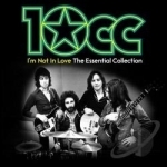 I&#039;m Not In Love: Essential Collection by 10cc