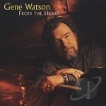 From the Heart by Gene Watson