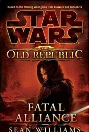 Fatal Alliance (Star Wars: The Old Republic, #3)