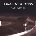 Permanent Rotation by Mark Bartrick