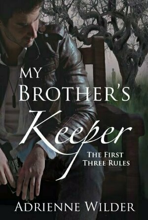 The First Three Rules (My Brothers Keeper, #1)