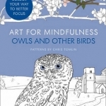 Art for Mindfulness Owls and Other Birds