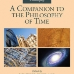 A Companion to the Philosophy of Time