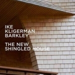 Shingled House: Ike Kligerman Barkley Architects