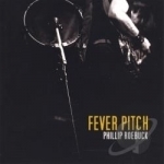 Fever Pitch by Phillip Roebuck