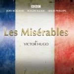 Les Miserables: A BBC Radio 4 Full-Cast Dramatisation