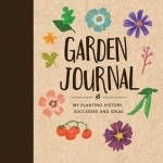 Garden Journal: My Planting History, Successes &amp; Ideas