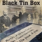 Lives from a Black Tin Box: Martyrs of the Boxer Rebellion, Their Chinese Church Today, and the Power of Prayer