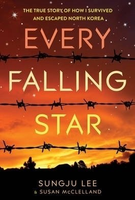 Every Falling Star: The True Story of How I Survived and Escaped North Korea