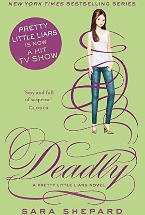 Deadly (Pretty Little Liars, #14)