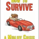 How to Survive a Midlife Crisis