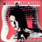 Good Girl Blues by The Soul of John Black